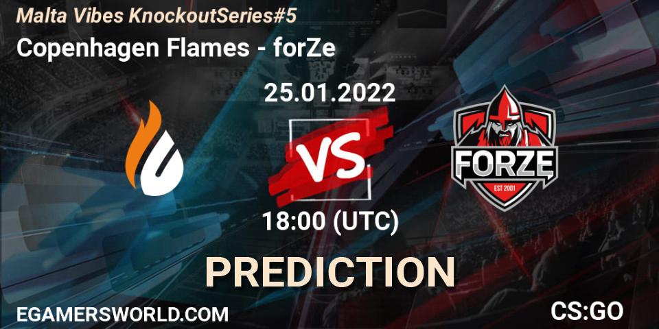 Copenhagen Flames - forZe: Maç tahminleri. 25.01.22, CS2 (CS:GO), Malta Vibes Knockout Series #5