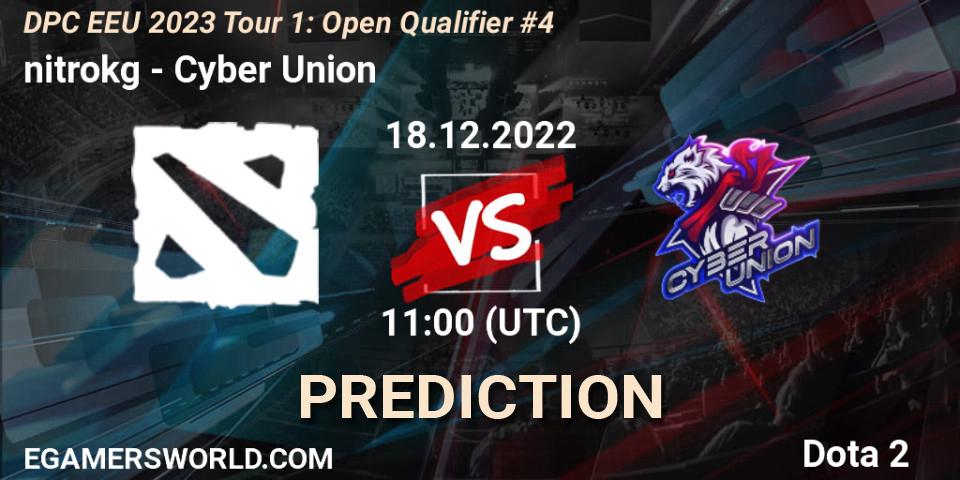 nitrokg - Cyber Union: Maç tahminleri. 18.12.22, Dota 2, DPC EEU 2023 Tour 1: Open Qualifier #4
