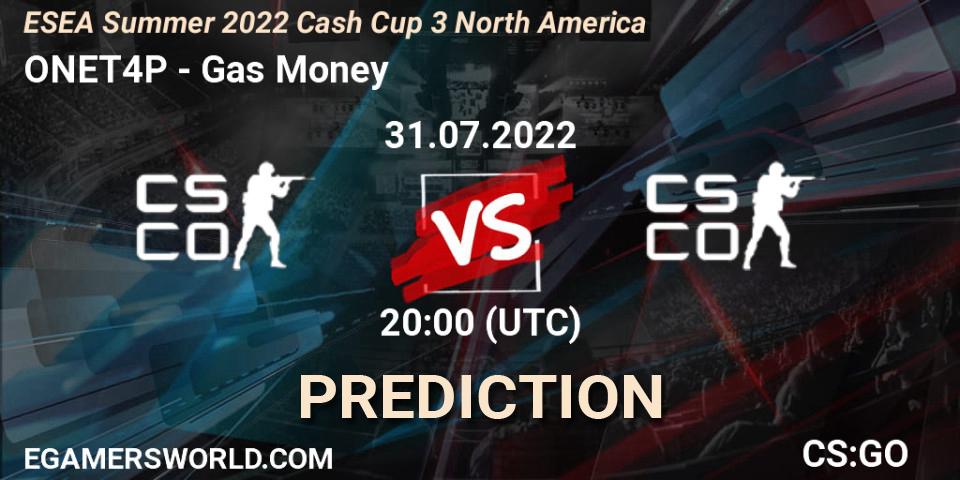 ONET4P - Gas Money: Maç tahminleri. 31.07.2022 at 20:00, Counter-Strike (CS2), ESEA Cash Cup: North America - Summer 2022 #3