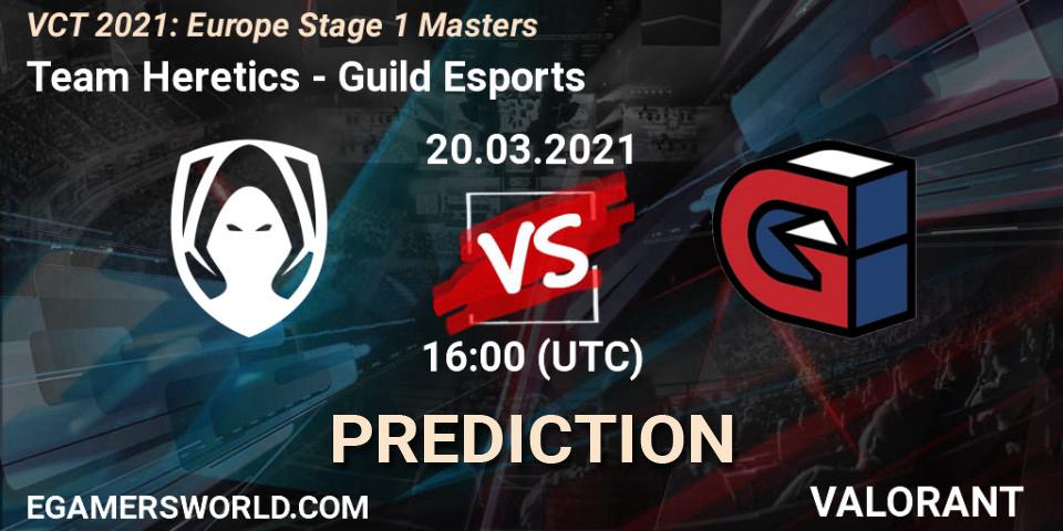 Team Heretics - Guild Esports: Maç tahminleri. 20.03.2021 at 16:00, VALORANT, VCT 2021: Europe Stage 1 Masters