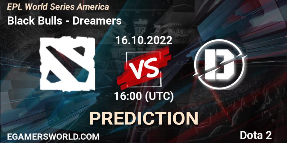 Black Bulls - Dreamers: Maç tahminleri. 16.10.2022 at 16:04, Dota 2, EPL World Series America