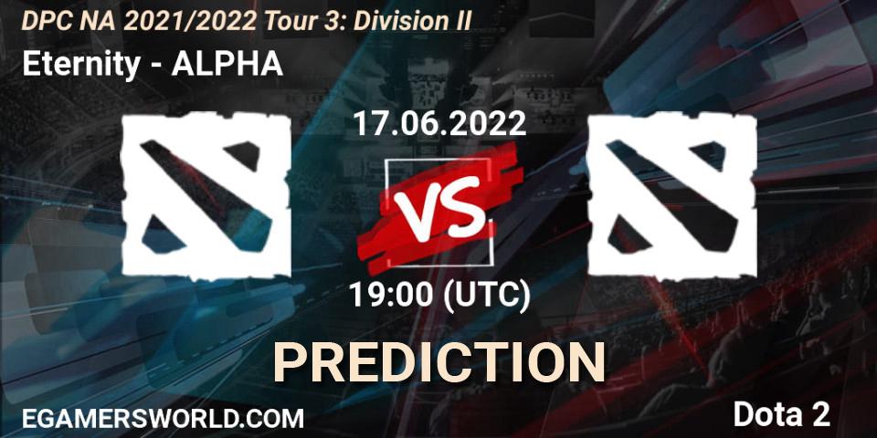 Eternity - ALPHA: Maç tahminleri. 17.06.2022 at 18:55, Dota 2, DPC NA 2021/2022 Tour 3: Division II