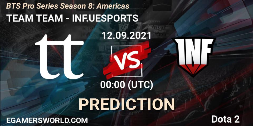 TEAM TEAM - INF.UESPORTS: Maç tahminleri. 12.09.21, Dota 2, BTS Pro Series Season 8: Americas