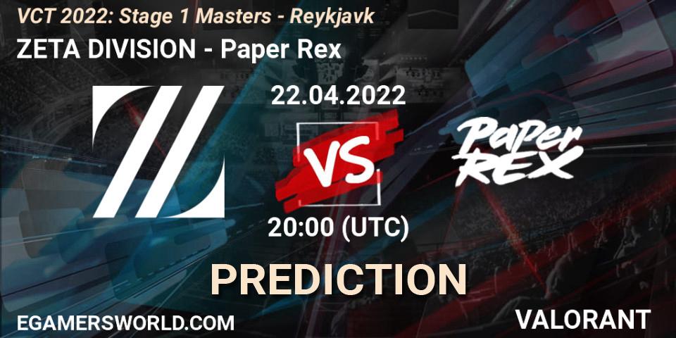 ZETA DIVISION - Paper Rex: Maç tahminleri. 22.04.22, VALORANT, VCT 2022: Stage 1 Masters - Reykjavík