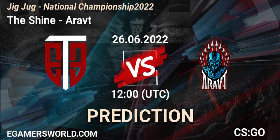 The Shine - Aravt: Maç tahminleri. 26.06.2022 at 12:00, Counter-Strike (CS2), Jig Jug - National Championship 2022