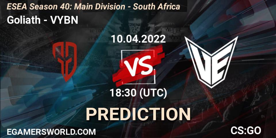 Goliath - VYBN: Maç tahminleri. 11.04.2022 at 17:00, Counter-Strike (CS2), ESEA Season 40: Main Division - South Africa