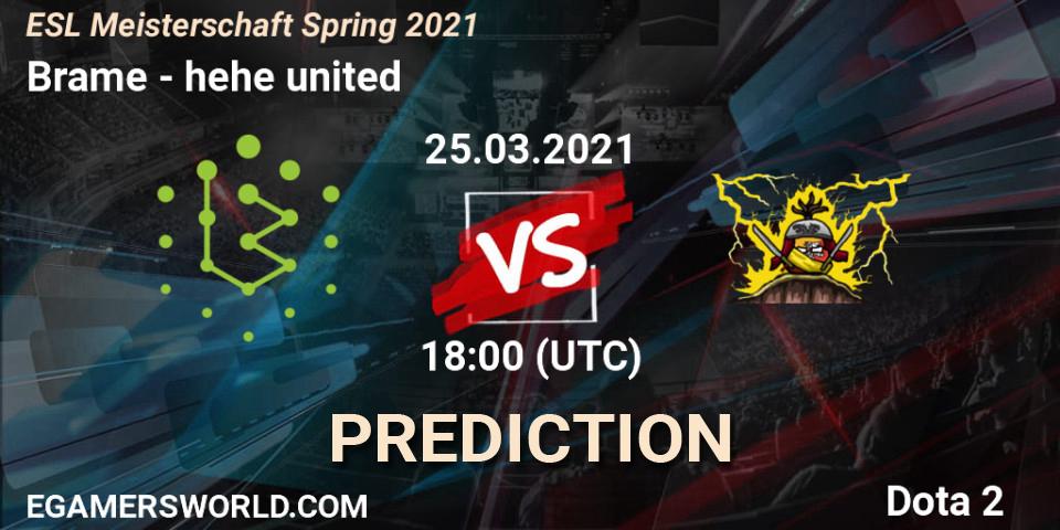 Brame - hehe united: Maç tahminleri. 25.03.2021 at 18:05, Dota 2, ESL Meisterschaft Spring 2021
