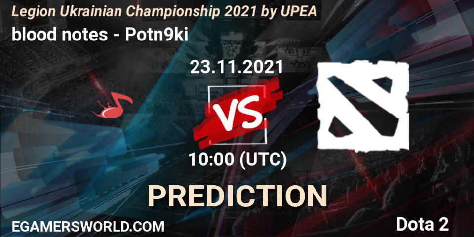 blood notes - Potn9ki: Maç tahminleri. 23.11.2021 at 10:00, Dota 2, Legion Ukrainian Championship 2021 by UPEA