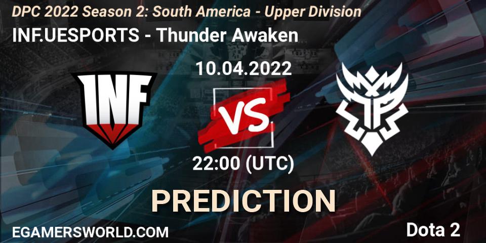 INF.UESPORTS - Thunder Awaken: Maç tahminleri. 10.04.2022 at 22:05, Dota 2, DPC 2021/2022 Tour 2 (Season 2): SA Division I (Upper)