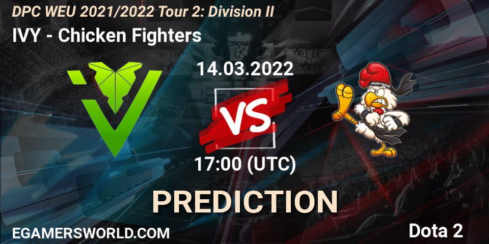 IVY - Chicken Fighters: Maç tahminleri. 14.03.22, Dota 2, DPC 2021/2022 Tour 2: WEU Division II (Lower) - DreamLeague Season 17
