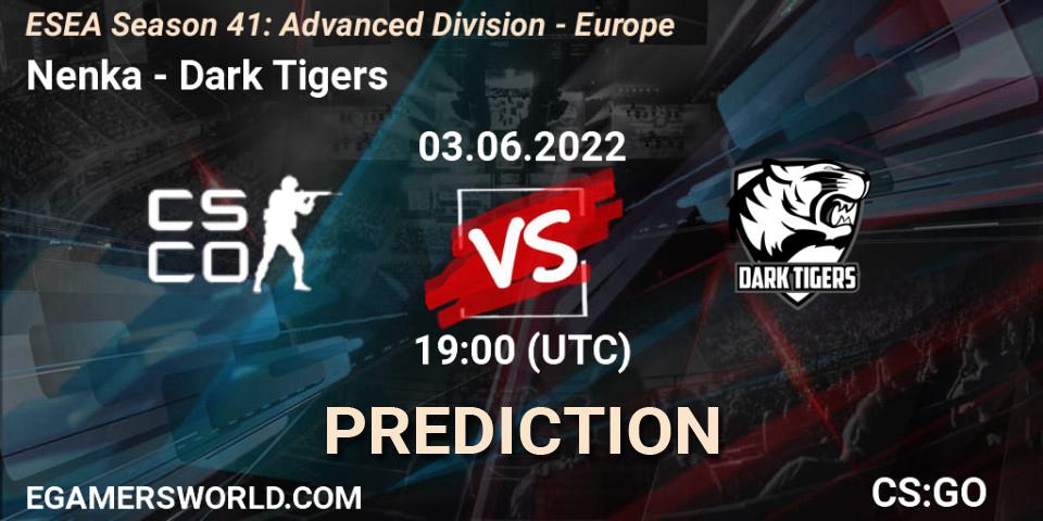 Nenka - Dark Tigers: Maç tahminleri. 03.06.2022 at 19:00, Counter-Strike (CS2), ESEA Season 41: Advanced Division - Europe