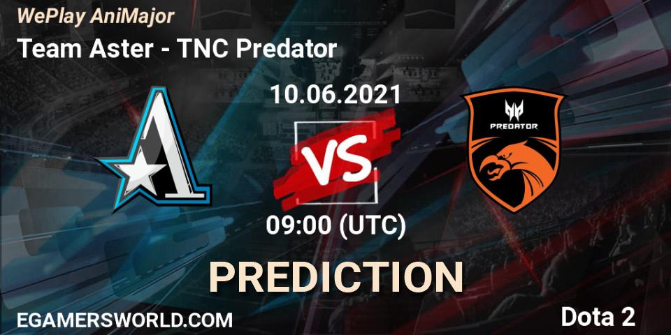 Team Aster - TNC Predator: Maç tahminleri. 10.06.21, Dota 2, WePlay AniMajor 2021