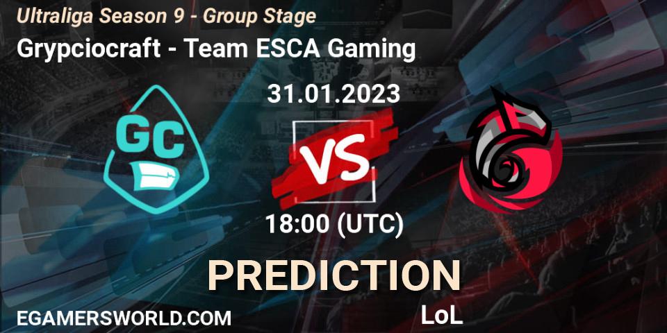 Grypciocraft - Team ESCA Gaming: Maç tahminleri. 31.01.23, LoL, Ultraliga Season 9 - Group Stage