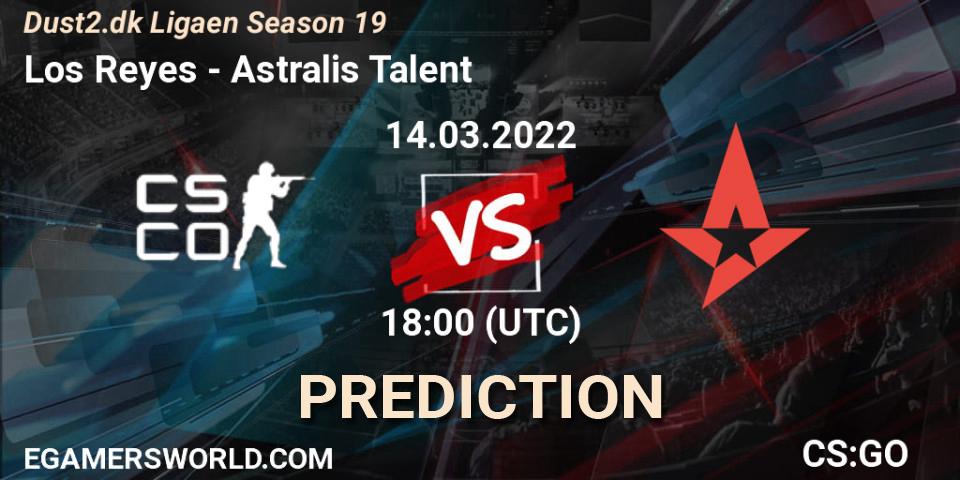 Los Reyes - Astralis Talent: Maç tahminleri. 14.03.2022 at 18:00, Counter-Strike (CS2), Dust2.dk Ligaen Season 19