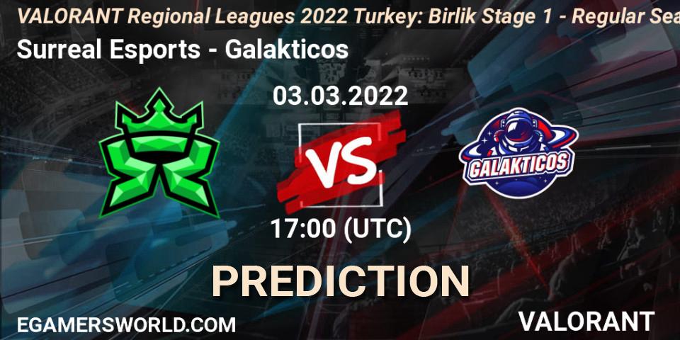 Surreal Esports - Galakticos: Maç tahminleri. 03.03.2022 at 17:00, VALORANT, VALORANT Regional Leagues 2022 Turkey: Birlik Stage 1 - Regular Season