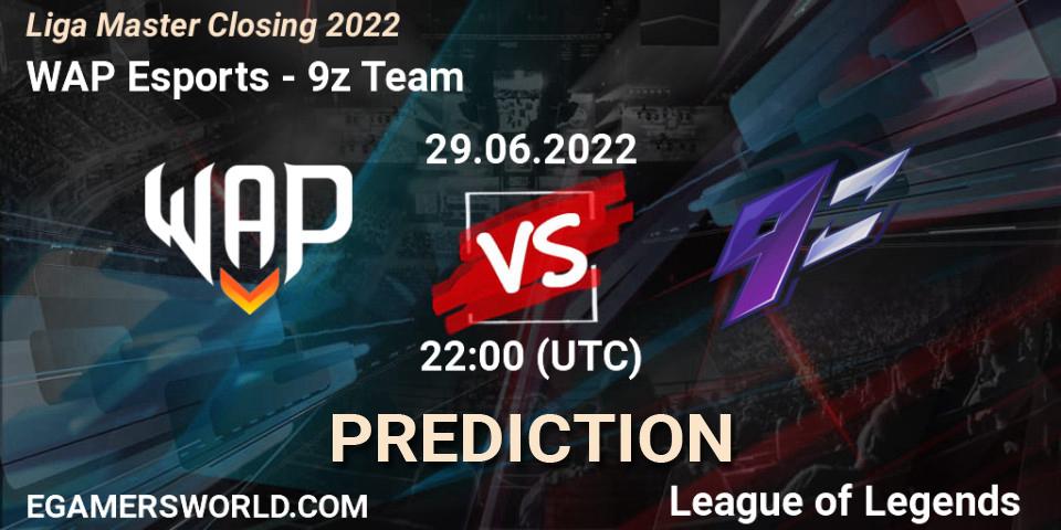 WAP Esports - 9z Team: Maç tahminleri. 29.06.2022 at 22:00, LoL, Liga Master Closing 2022