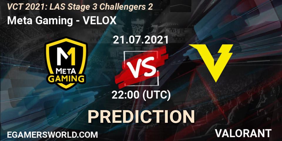 Meta Gaming - VELOX: Maç tahminleri. 21.07.2021 at 21:00, VALORANT, VCT 2021: LAS Stage 3 Challengers 2