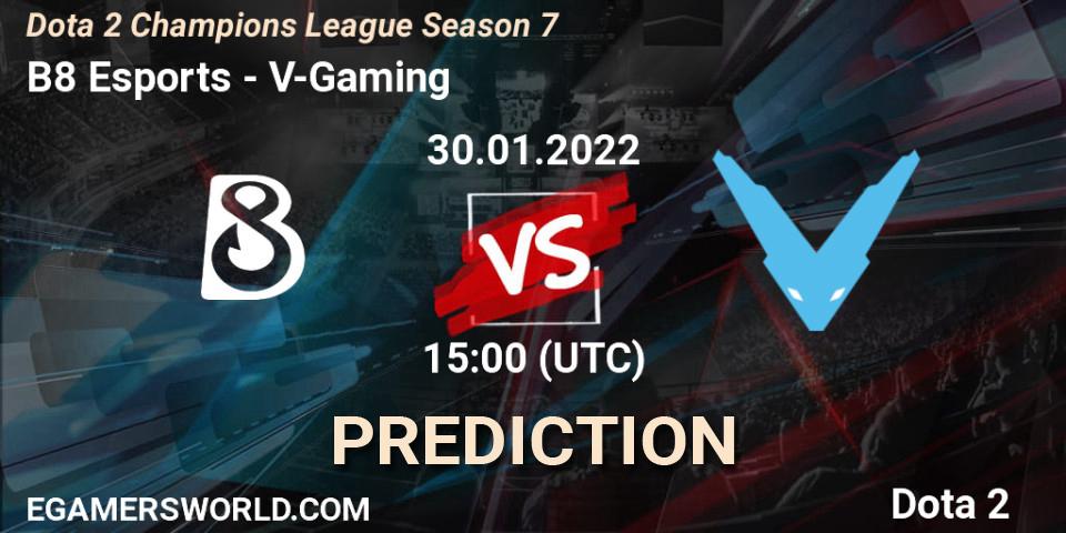 B8 Esports - V-Gaming: Maç tahminleri. 30.01.2022 at 15:02, Dota 2, Dota 2 Champions League 2022 Season 7