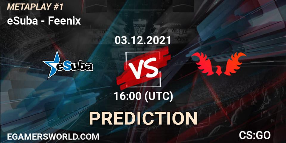 eSuba - Feenix: Maç tahminleri. 03.12.2021 at 16:00, Counter-Strike (CS2), METAPLAY #1