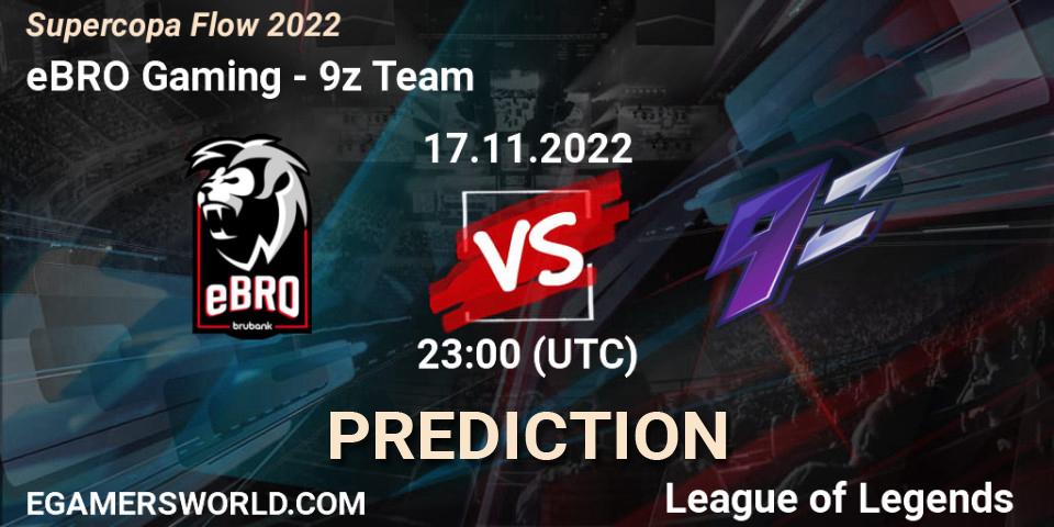 eBRO Gaming - 9z Team: Maç tahminleri. 17.11.22, LoL, Supercopa Flow 2022