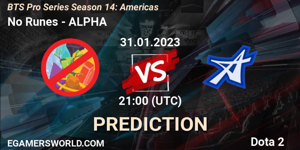 No Runes - ALPHA: Maç tahminleri. 01.02.23, Dota 2, BTS Pro Series Season 14: Americas