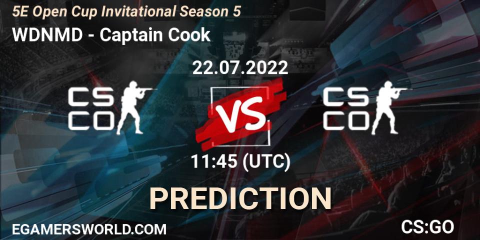 WDNMD - Captain Cook: Maç tahminleri. 22.07.2022 at 11:45, Counter-Strike (CS2), 5E Open Cup Invitational Season 5