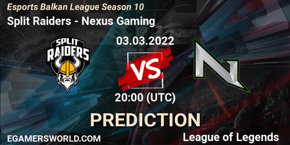 Split Raiders - Nexus Gaming: Maç tahminleri. 03.03.2022 at 20:00, LoL, Esports Balkan League Season 10