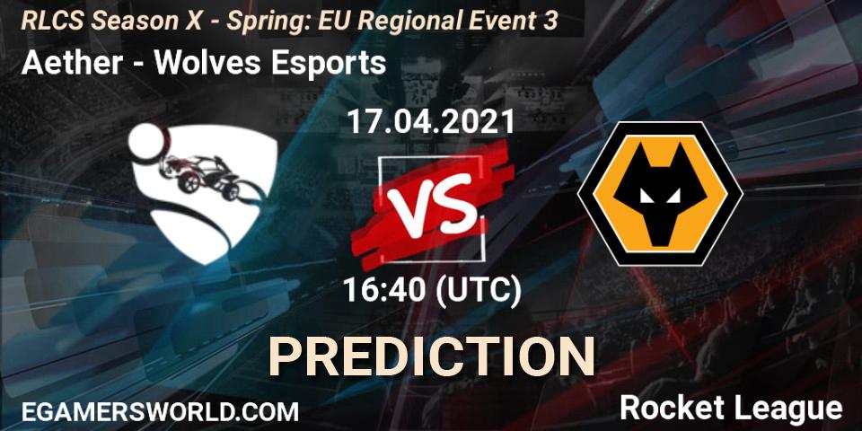 Aether - Wolves Esports: Maç tahminleri. 17.04.2021 at 16:35, Rocket League, RLCS Season X - Spring: EU Regional Event 3