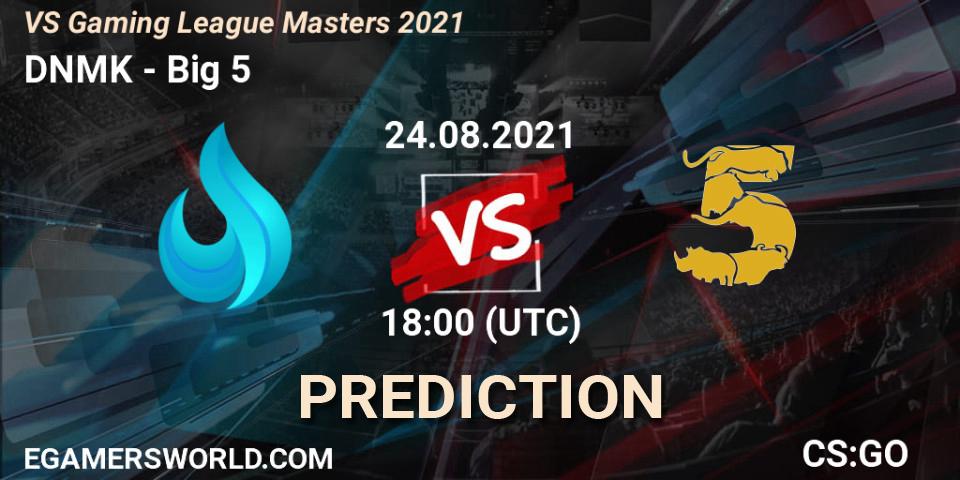 DNMK - Big 5: Maç tahminleri. 24.08.2021 at 18:00, Counter-Strike (CS2), VS Gaming League Masters 2021