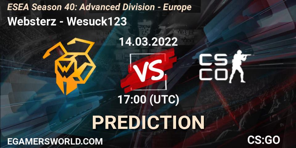 Websterz - Wesuck123: Maç tahminleri. 14.03.2022 at 17:00, Counter-Strike (CS2), ESEA Season 40: Advanced Division - Europe