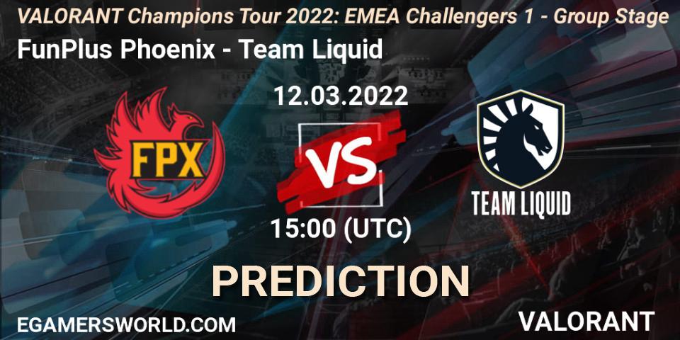 FunPlus Phoenix - Team Liquid: Maç tahminleri. 12.03.2022 at 15:05, VALORANT, VCT 2022: EMEA Challengers 1 - Group Stage
