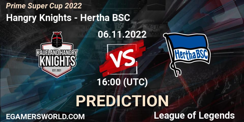 Hangry Knights - Hertha BSC: Maç tahminleri. 06.11.2022 at 16:30, LoL, Prime Super Cup 2022