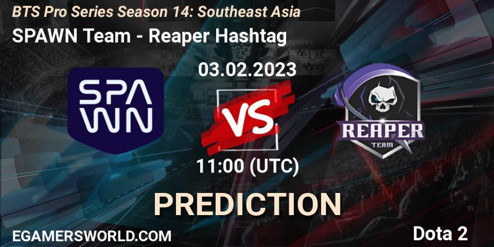 SPAWN Team - Reaper Hashtag: Maç tahminleri. 03.02.23, Dota 2, BTS Pro Series Season 14: Southeast Asia