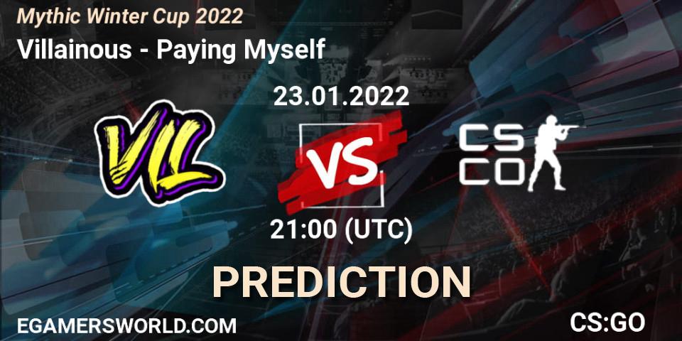 Villainous - Paying Myself: Maç tahminleri. 23.01.2022 at 21:10, Counter-Strike (CS2), Mythic Winter Cup 2022