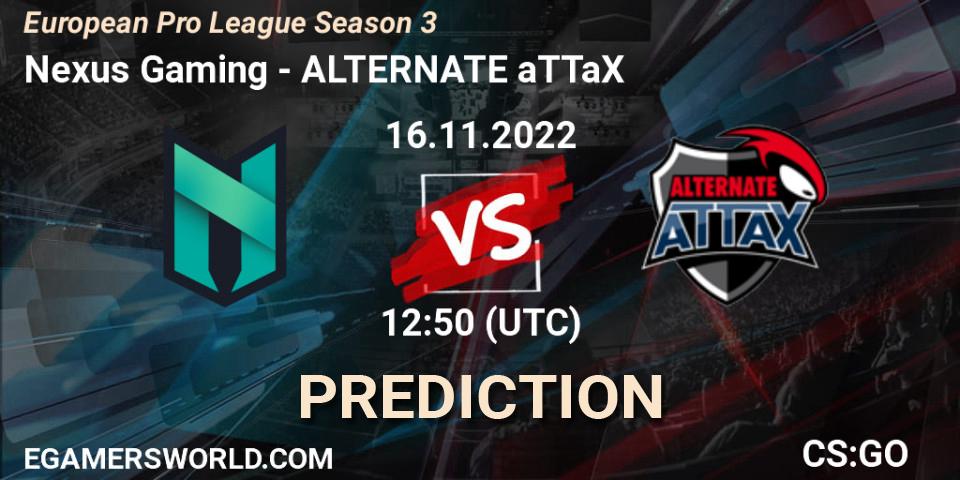 Nexus Gaming - ALTERNATE aTTaX: Maç tahminleri. 16.11.2022 at 13:00, Counter-Strike (CS2), European Pro League Season 3