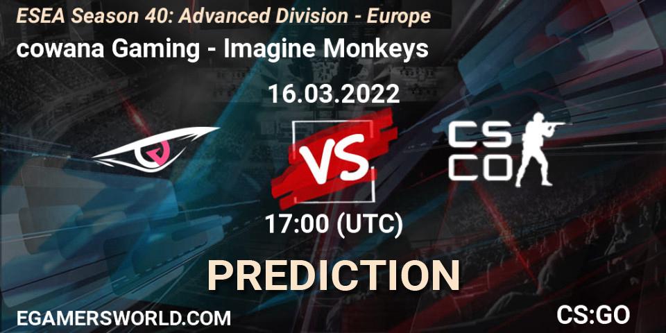 cowana Gaming - Imagine Monkeys: Maç tahminleri. 16.03.2022 at 17:00, Counter-Strike (CS2), ESEA Season 40: Advanced Division - Europe