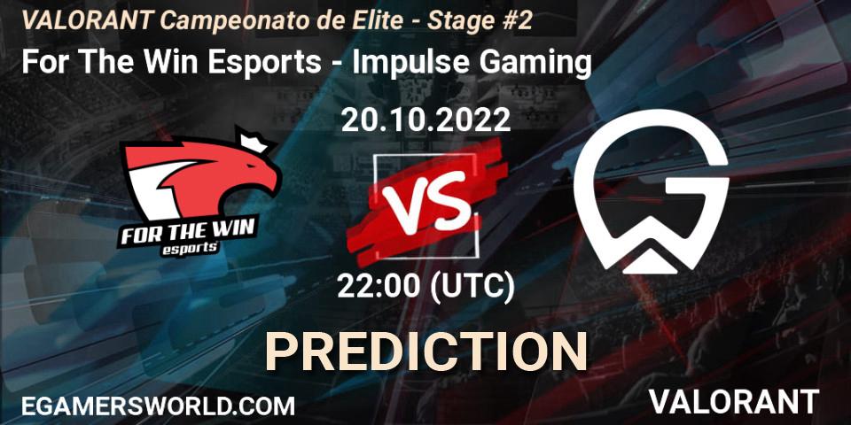 For The Win Esports - Impulse Gaming: Maç tahminleri. 20.10.2022 at 22:15, VALORANT, VALORANT Campeonato de Elite - Stage #2