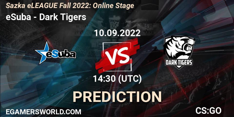 eSuba - Dark Tigers: Maç tahminleri. 10.09.2022 at 10:30, Counter-Strike (CS2), Sazka eLEAGUE Fall 2022: Online Stage