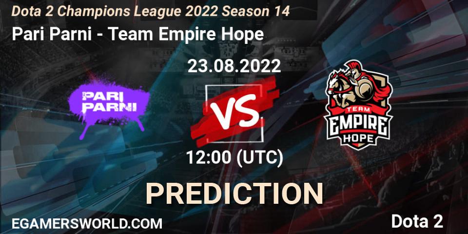 Pari Parni - Team Empire Hope: Maç tahminleri. 23.08.2022 at 12:17, Dota 2, Dota 2 Champions League 2022 Season 14