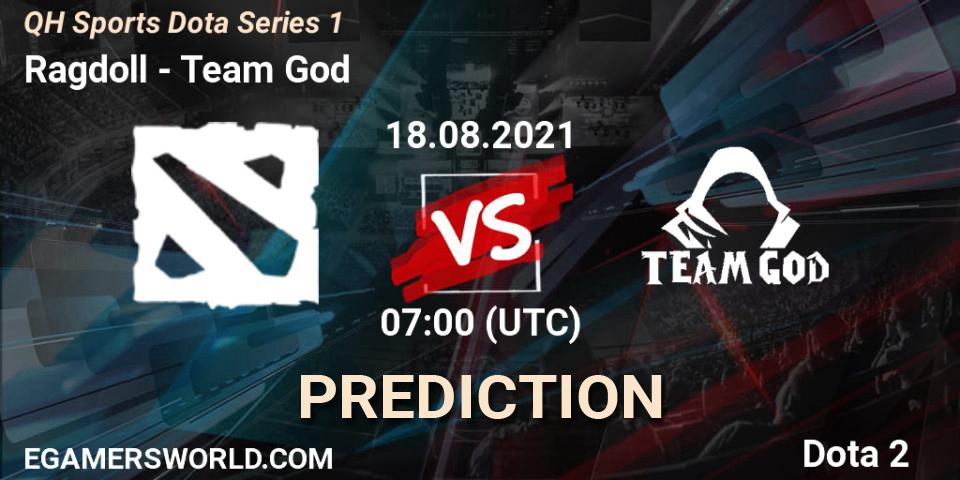Ragdoll - Team God: Maç tahminleri. 18.08.2021 at 08:58, Dota 2, QH Sports Dota Series 1