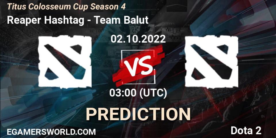Reaper Hashtag - Team Balut: Maç tahminleri. 02.10.2022 at 03:10, Dota 2, Titus Colosseum Cup Season 4 