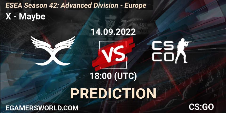 X - Maybe: Maç tahminleri. 14.09.2022 at 18:00, Counter-Strike (CS2), ESEA Season 42: Advanced Division - Europe