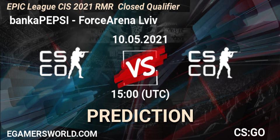  bankaPEPSI - ForceArena Lviv: Maç tahminleri. 10.05.2021 at 15:00, Counter-Strike (CS2), EPIC League CIS 2021 RMR Closed Qualifier