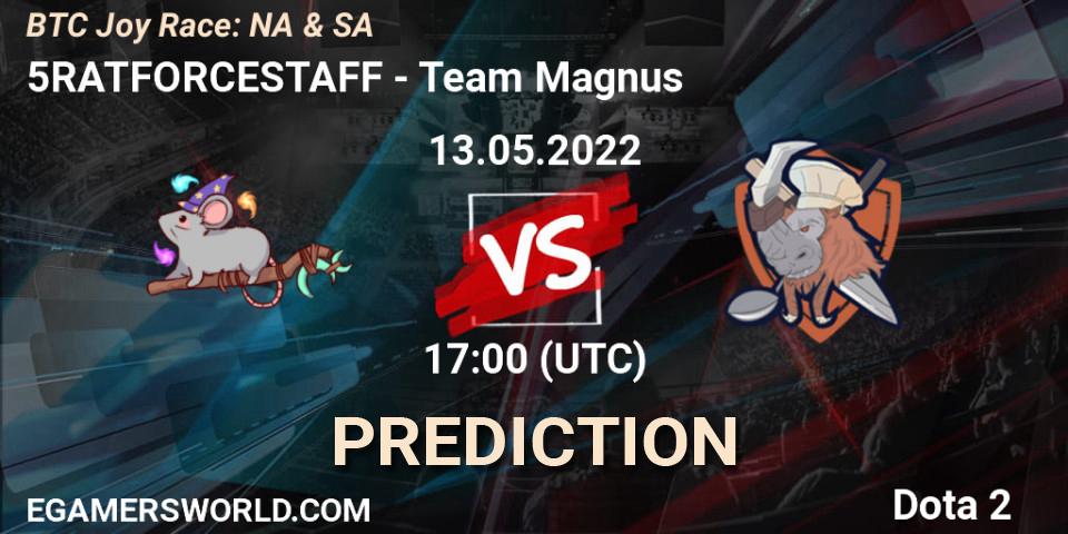 5RATFORCESTAFF - Team Magnus: Maç tahminleri. 13.05.2022 at 17:07, Dota 2, BTC Joy Race: NA & SA