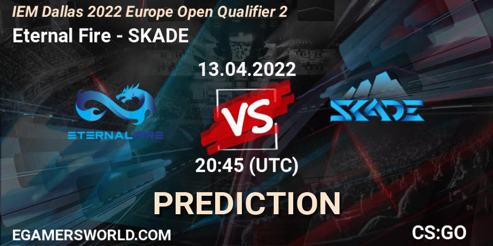 Eternal Fire - SKADE: Maç tahminleri. 13.04.2022 at 20:45, Counter-Strike (CS2), IEM Dallas 2022 Europe Open Qualifier 2