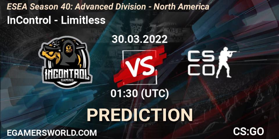 InControl - Limitless: Maç tahminleri. 31.03.2022 at 00:00, Counter-Strike (CS2), ESEA Season 40: Advanced Division - North America