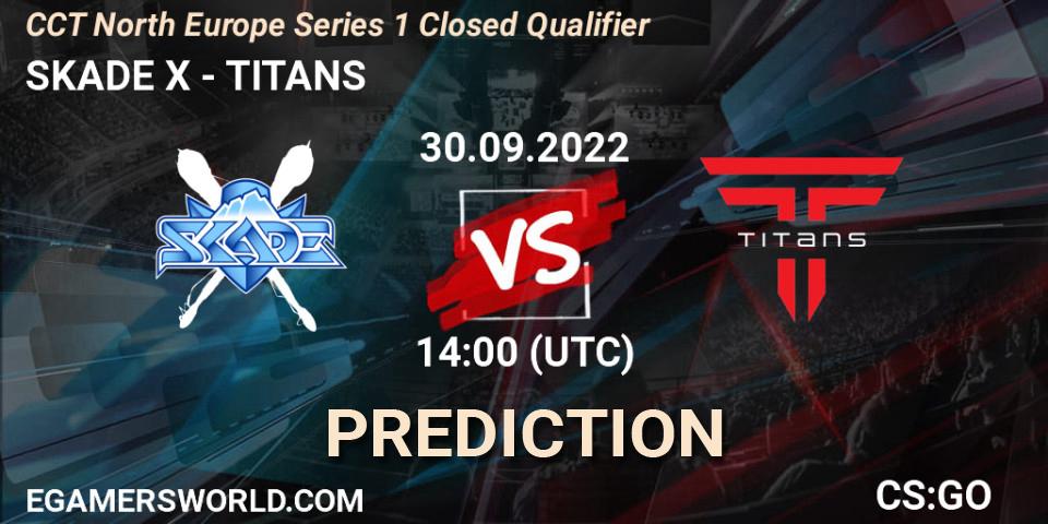 SKADE X - TITANS: Maç tahminleri. 30.09.2022 at 14:00, Counter-Strike (CS2), CCT North Europe Series 1 Closed Qualifier