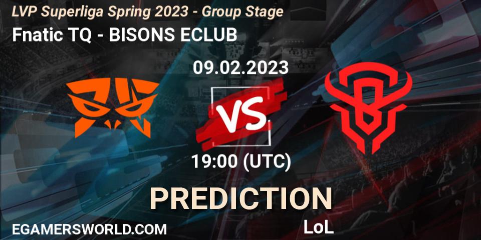 Fnatic TQ - BISONS ECLUB: Maç tahminleri. 09.02.23, LoL, LVP Superliga Spring 2023 - Group Stage