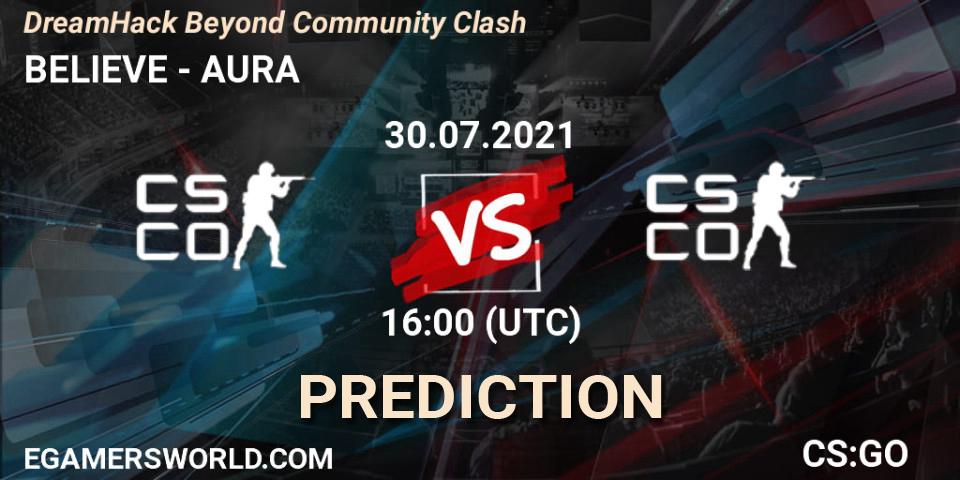 BELIEVE - AURA: Maç tahminleri. 30.07.2021 at 16:05, Counter-Strike (CS2), DreamHack Beyond Community Clash
