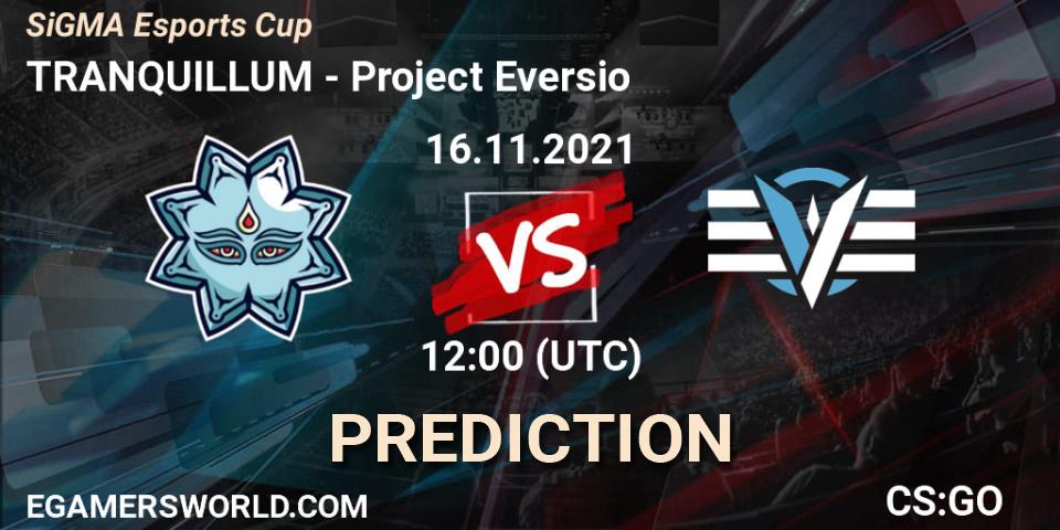 TRANQUILLUM - Project Eversio: Maç tahminleri. 16.11.2021 at 12:00, Counter-Strike (CS2), SiGMA Esports Cup